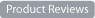 Product Reviews