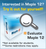 Evaluate Maple 12 - Interested in Maple 12? Try it out for yourself!