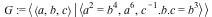 G := `<|>`(`<,>`(a, b, c), `<,>`(`*`(`^`(a, 2)) = `*`(`^`(b, 4)), `*`(`^`(a, 6)), Typesetting:-delayDotProduct(Typesetting:-delayDotProduct(`/`(1, `*`(c)), b), c) = `*`(`^`(b, 3))))