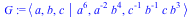 GroupTheory:-FPGroup([a, b, c], {[a, a, a, a, a, a], [`/`(1, `*`(a)), `/`(1, `*`(a)), b, b, b, b], [`/`(1, `*`(c)), `/`(1, `*`(b)), c, b, b, b]})