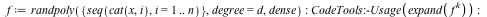 f := randpoly({seq(cat(x, i), i = 1 .. n)}, degree = d, dense); -1; CodeTools:-Usage(expand(`^`(f, k))); -1
