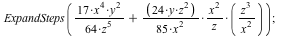 ExpandSteps(`+`(`*`(17, `*`(`^`(x, 4), `*`(`^`(y, 2), `*`(`/`(`+`(`*`(64, `*`(`^`(z, 5))))))))), `/`(`*`(`*`(`+`(`*`(24, `*`(y, `*`(`^`(z, 2), `*`(`/`(`+`(`*`(85, `*`(`^`(x, 2)))))))))), `/`(`*`(`^`(x...