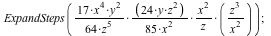 ExpandSteps(`*`(`/`(`*`(`*`(`+`(`*`(17, `*`(`^`(x, 4), `*`(`^`(y, 2), `*`(`/`(`+`(`*`(64, `*`(`^`(z, 5)))))))))), `+`(`*`(24, `*`(y, `*`(`^`(z, 2), `*`(`/`(`+`(`*`(85, `*`(`^`(x, 2))))))))))), `*`(`^`...