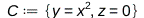 C := {y = Physics:-Vectors:-`^`(x, 2), z = 0}; 