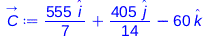 Typesetting:-mprintslash([C_ := `+`(`*`(`/`(555, 7), `*`(_i)), `*`(`/`(405, 14), `*`(_j)), `-`(`*`(60, `*`(_k))))], [`+`(`*`(`/`(555, 7), `*`(_i)), `*`(`/`(405, 14), `*`(_j)), `-`(`*`(60, `*`(_k))))])