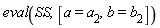 eval(SS, [a = a[2], b = b[2]])