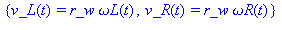 {v_L(t) = r_w*omega_L(t), v_R(t) = r_w*omega_R(t)}