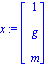 x := matrix([[1], [g], [m]])