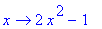 proc (x) options operator, arrow; 2*x^2-1 end proc