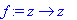 f := proc (z) options operator, arrow; z end proc