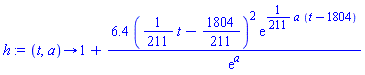 h := proc (t, a) options operator, arrow; 1+6.4*(((1/211)*t-1804/211)^2)*exp((1/211)*(a*(t-1804)))/exp(a) end proc