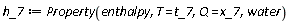 h_7 := ThermophysicalData:-Property(enthalpy, T = t_7, Q = x_7, water)