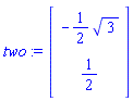 two := Vector(2, {(1) = -(1/2)*sqrt(3), (2) = 1/2})