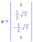 psi := Matrix(4, 1, {(1, 1) = 0, (2, 1) = (1/2)*sqrt(2), (3, 1) = -(1/2)*sqrt(2), (4, 1) = 0})