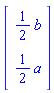 Vector(2, {(1) = (1/2)*b, (2) = (1/2)*a})