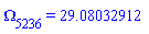 Omega[5236] = 29.08032912