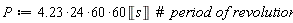 P := (60*(4.23*24)*60)*Unit('s')