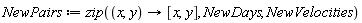 NewPairs := zip(proc (x, y) options operator, arrow; [x, y] end proc, NewDays, NewVelocities)