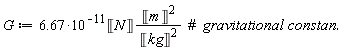 G := 6.67*10^(-11)*Unit('N')*Unit('m')^2/Unit('kg')^2