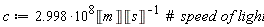 c := 2.998*10^8*Unit('m')/Unit('s')