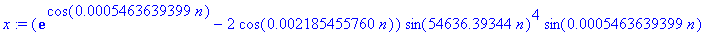 x := (exp(cos(.5463639399e-3*n))-2*cos(.2185455760e-2*n))*sin(54636.39344*n)^4*sin(.5463639399e-3*n)