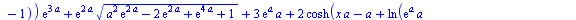 `assign`(Y(x, a), `+`(`-`(`*`(`/`(1, 2), `*`(`/`(`*`(`+`(`-`(`*`(3, `*`(exp(`+`(`*`(3, `*`(a)))), `*`(a)))), `-`(`*`(2, `*`(cosh(`+`(`*`(x, `*`(a)), `-`(a), ln(`+`(`*`(exp(a), `*`(a)), `*`(`^`(`+`(`*`...