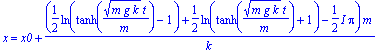 x = x0+(1/2*ln(tanh(sqrt(m*g*k)*t/m)-1)+1/2*ln(tanh...