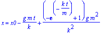 x = x0-g*m*t/k+(-exp(-k*t/m)+1)*g*m^2/(k^2)