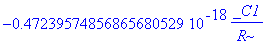 -.47239574856865680529e-18*_C1/R