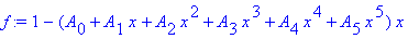 f := 1-(A[0]+A[1]*x+A[2]*x^2+A[3]*x^3+A[4]*x^4+A[5]*x^5)*x