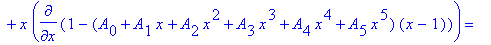 -(1-x^2)*diff(1-(A[0]+A[1]*x+A[2]*x^2+A[3]*x^3+A[4]*x^4+A[5]*x^5)*(x-1),`$`(x,2))+x*diff(1-(A[0]+A[1]*x+A[2]*x^2+A[3]*x^3+A[4]*x^4+A[5]*x^5)*(x-1),x) = lambda*(1-(A[0]+A[1]*x+A[2]*x^2+A[3]*x^3+A[4]*x^4...