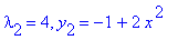 lambda[2] = 4, y[2] = -1+2*x^2