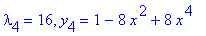 lambda[4] = 16, y[4] = 1-8*x^2+8*x^4
