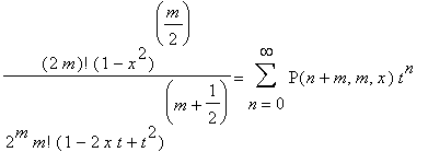 (2*m)!*(1-x^2)^(m/2)/(2^m*m!*(1-2*x*t+t^2)^(m+1/2)) = Sum(P(n+m,m,x)*t^n,n = 0 .. infinity)