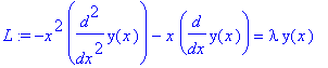 L := -x^2*diff(y(x),`$`(x,2))-x*diff(y(x),x) = lambda*y(x)