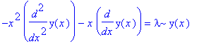 -x^2*diff(y(x),`$`(x,2))-x*diff(y(x),x) = lambda*y(x)