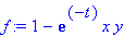 f := 1-exp(-t)*x*y