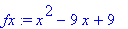 fx := x^2-9*x+9