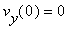 v[y](0) = 0