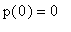 p(0) = 0