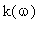 k(omega)