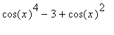 cos(x)^4-3+cos(x)^2