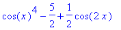 cos(x)^4-5/2+1/2*cos(2*x)