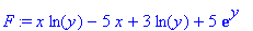 F := x*ln(y)-5*x+3*ln(y)+5*exp(y)