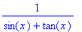 1/(sin(x)+tan(x))