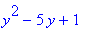 y^2-5*y+1