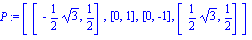 P := [[-1/2*3^(1/2), 1/2], [0, 1], [0, -1], [1/2*3^(1/2), 1/2]]