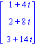 matrix([[1+4*t], [2+8*t], [3+14*t]])
