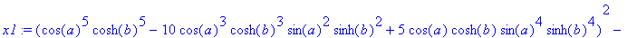 x1 := (cos(a)^5*cosh(b)^5-10*cos(a)^3*cosh(b)^3*sin...