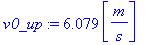 v0_up := 6.079*Unit([m/s])